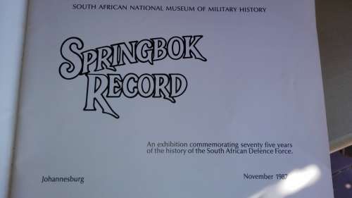 SPRINGBOK RECORD An exhibition 75 years of the history of the Defence Force SPRINGBOK REKORD 1987