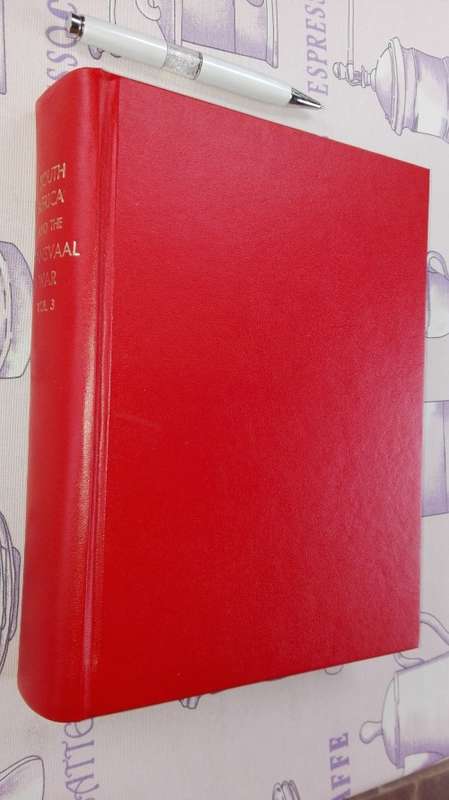 SOUTH AFRICAN and the TRANSVAAL WAR  by LOUIS CRESWICKE Volume 3