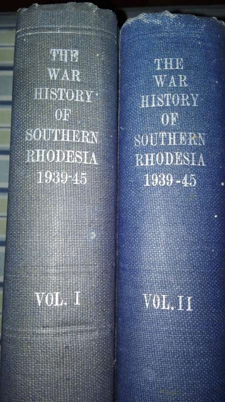 THE WAR HISTORY OF SOUTHERN RHODESIA 1939 - 45 ; J F MACDONALD Volumes 1 and 2