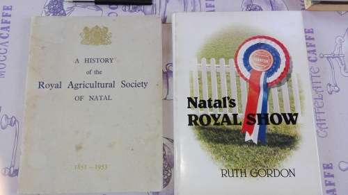2 Books A History of the Royal Agricultural Society of Natal plus Natal`s Royal Show Ruth Gordon