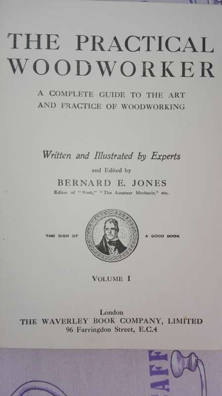 THE PRACTICAL WOODWORKER A Complete Guide to the art of Woodworking in Four Volumes