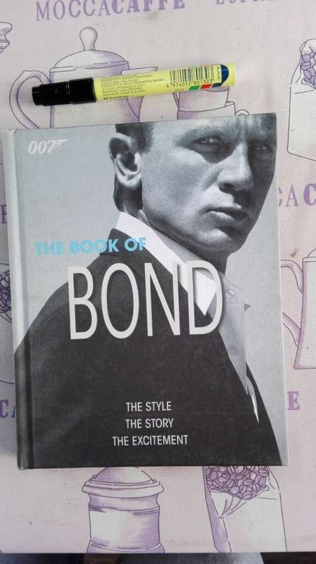 THE BOOK OF BOND  THE STYLE THE STORY THE EXITEMENT James Bond 007