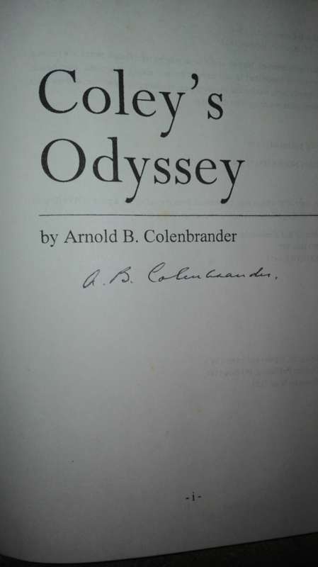 COLEY`S ODYSSEY  by ARNOLD B COLENBRANDER  SIGNED  by AUTHOR