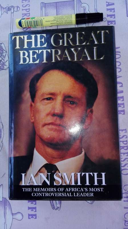 THE GREAT BETRAYAL The Memoirs of Africa's Most Controversial Leader IAN SMITH