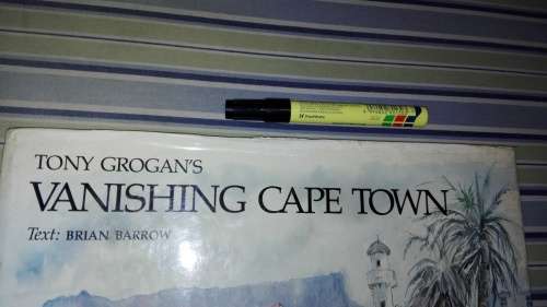 TONY GROGAN`S VANISHING CAPE TOWN Text BRIAN BARROW