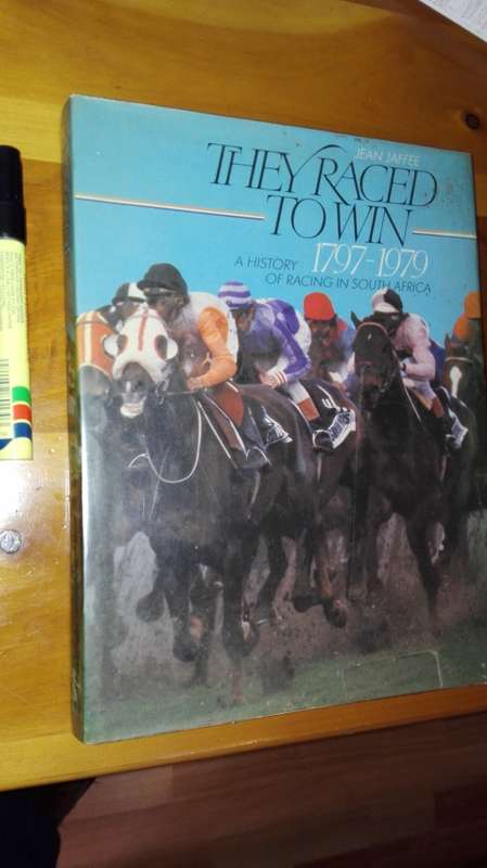THEY RACED TO WIN 1797 -1979 A History of Racing in South Africa JEAN JAFFEE