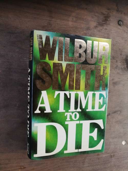 A TIME TO DIE WILBUR SMITH Hardcover Heinemann First Edition 1989