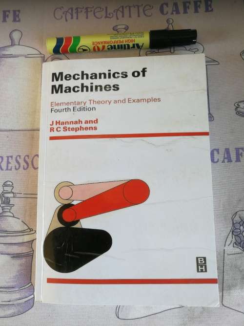 MECHANICS OF MACHINES Elementary Theory and Examples Fourth Edition  J Hannah and R C Stephens