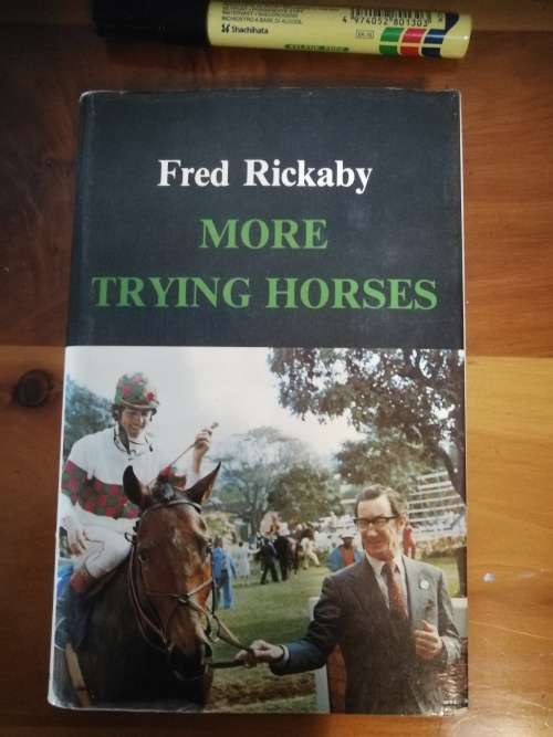 FRED RICKBY More Trying Horses plus John Hislop Breeding for Racing Revised Edition
