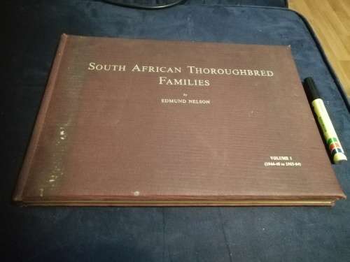 SOUTH AFRICAN THOROUGHBRED FAMILIES by EDMUND NELSON Volume 1 1944-45 to 1963 -64 ( Horse Racing  )