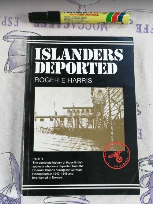 ISLANDERS DEPORTED ROGER E HARRIS History of British subjects who were deported  from the Channel Is