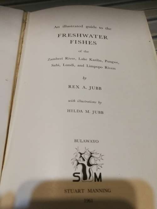 Freshwater Fishes of the Zambezi River Lake Kariba Pungwe Sabi Luni and Limpopo Rivers R A Jubb