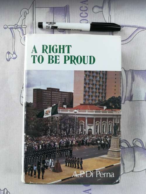 A RIGHT TO BE PROUD A P Di PERNA Rhodesiana Reprint Silver Series Vol. 22