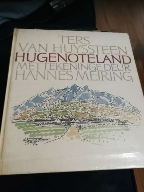 HUGENOTELAND TERS VAN HUYSSTEEN met  tekeninge deur Hannes Meiring