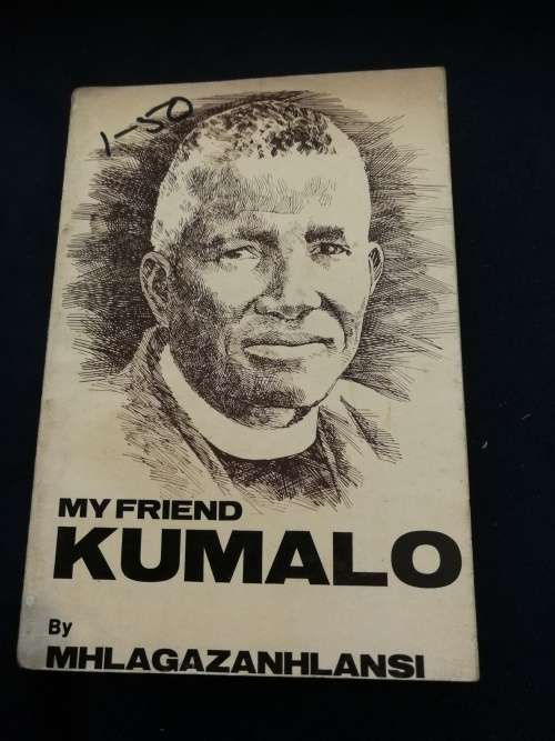 MY FRIEND KUMALO  by MHLAGAZANHLANSI  ( Dr Neville Jones ) Books of Rhodesia 1972