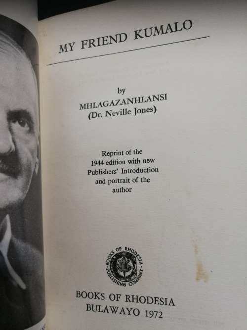 MY FRIEND KUMALO  by MHLAGAZANHLANSI  ( Dr Neville Jones ) Books of Rhodesia 1972