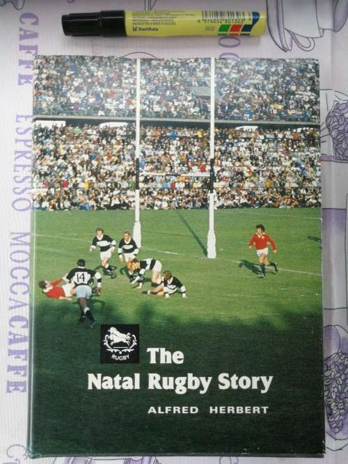 THE NATAL RUGBY STORY ALFRED HERBERT  Edited by REG SWEET
