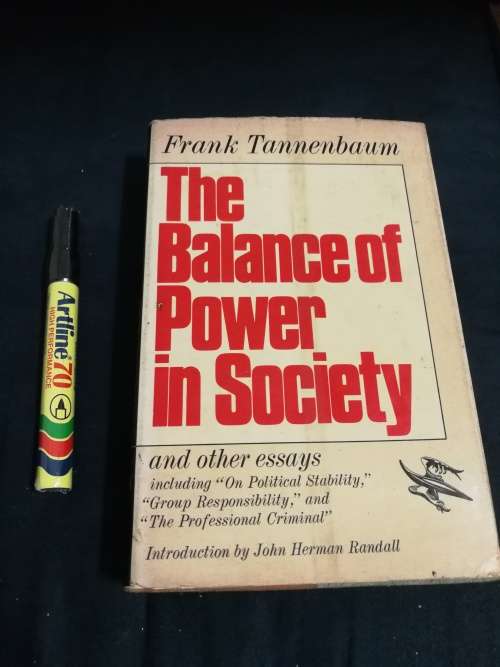 THE BALANCE OF POWER IN SOCIETY and Other Essays FRANK TANNENBAUM