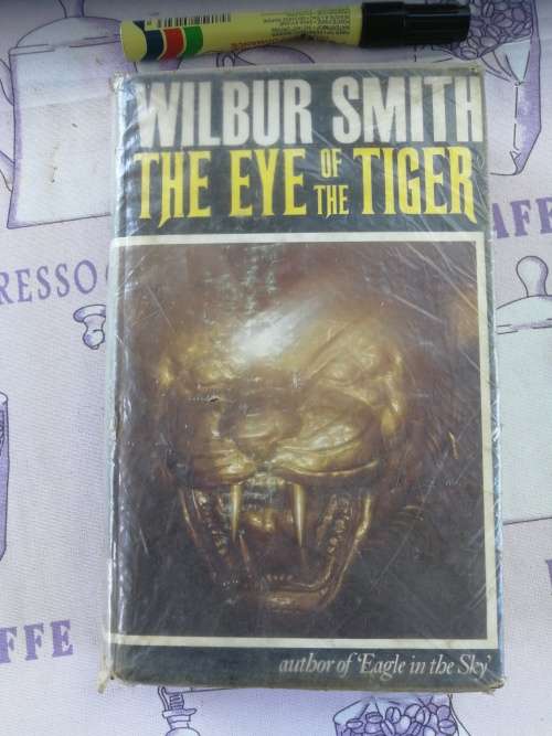 WILBUR SMITH THE EYE OF THE TIGER ( FIRST PUBLISHED FIRST EDITION Heinemann  1975 ) Hardcover