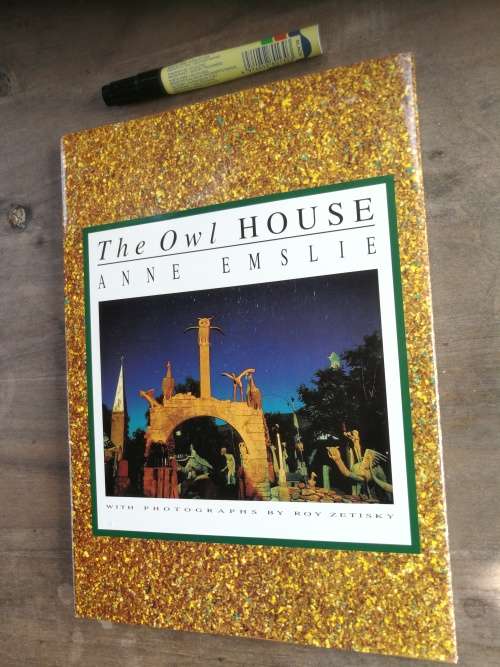 THE OWL HOUSE ANNE EMSLIE The House of Helen Martins in Nieu Bethesda Great Karoo Graaf Reinet