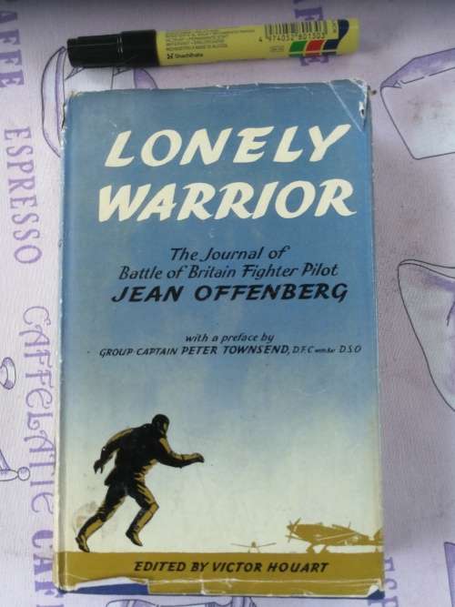 LONELY WARRIOR Editor VICTOR HOUART  Fighter Pilot Jean Offenberg Battle of Britain  aviation