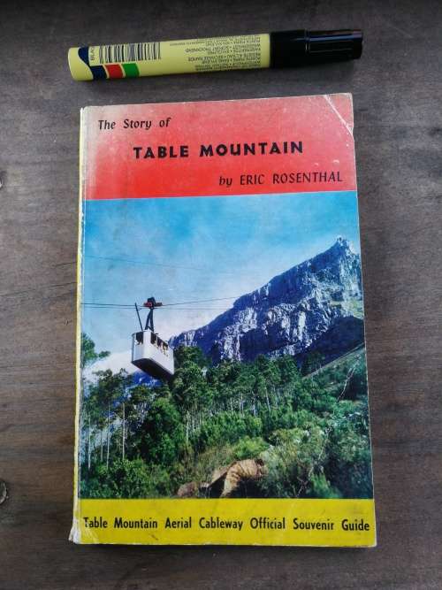 THE STORY OF TABLE MOUNTAIN by ERIC ROSENTHAL Table Mountain Aerial Cableway Official Souvenir Guide