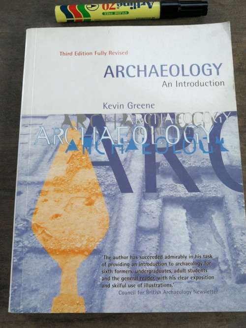 ARCHAEOLOGY AN INTRODUCTION KEVIN GREENE Third Edition Fully Revised 1995