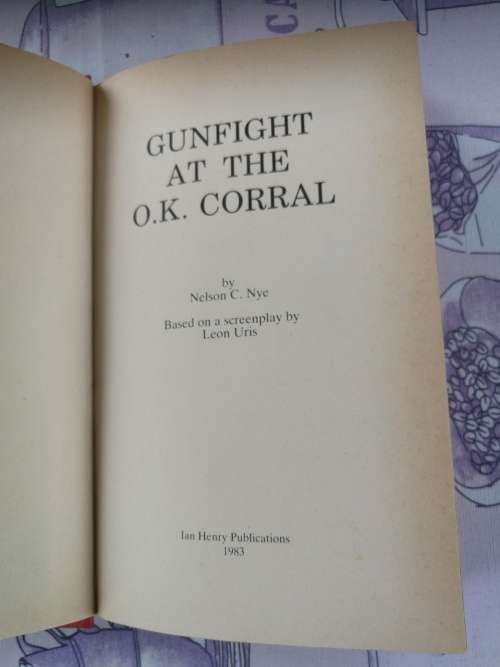 GUNFIGHT AT THE O K CORRAL by NELSON C NYE  ( Ex Library book )