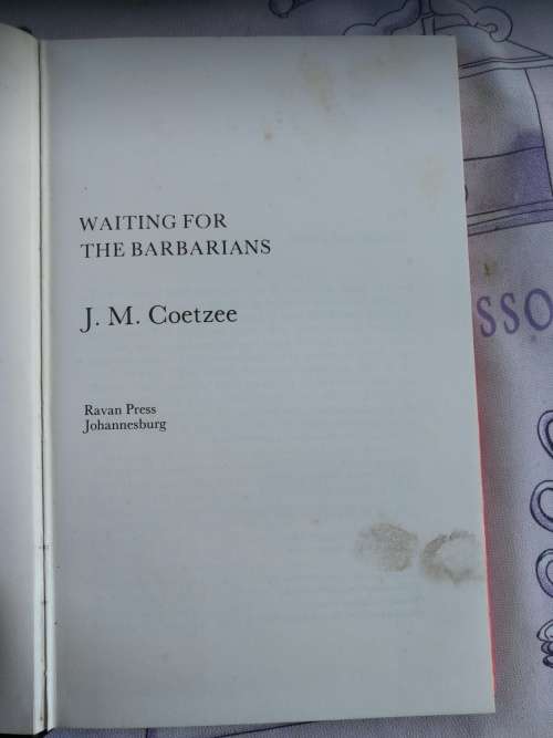 WAITING FOR THE BARBARIANS J M COETZEE First Published in S A 1981 Hardcover