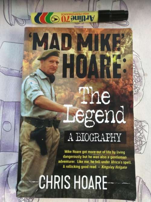 MAD MIKE HOARE The Legend A Biography  CHRIS HOARE Signed by Chris Hoare ( softcover )
