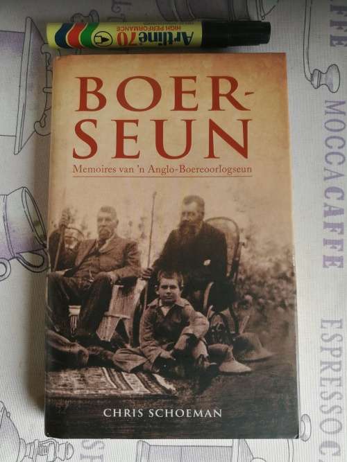 BOER-SEUN Memoires van `n Anglo-Boereoorlogseun CHRIS SCHOEMAN