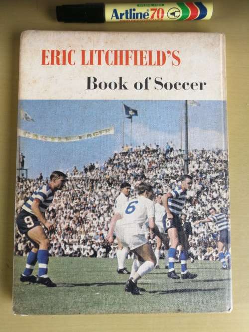 ERIC LITCHFIELD'S BOOK OF SOCCER First Edition 1965  ( Soccer  football in South Africa )