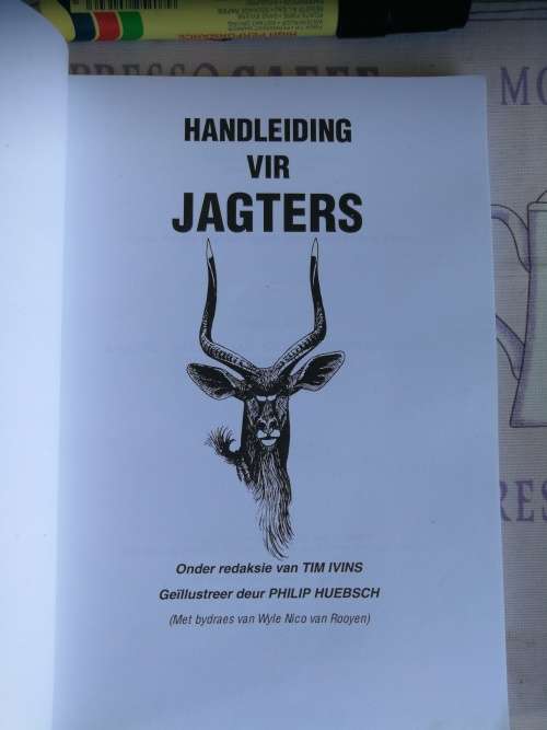 HANDLEIDING VIR JAGTERS Redakteur TIM IVINS  Eerste Uitgawe - Derde Oplaag  2003 ( hunting jag )