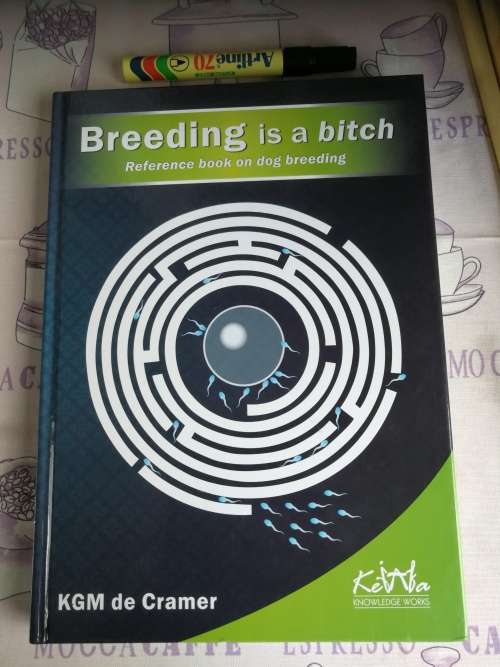 BREEDING IS A BITCH Reference book on dog breeding KGM de Cramer ( dogs )