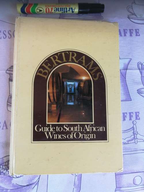 BERTRAMS GUIDE TO SOUTH AFRICAN WINES of ORIGIN ERIC H BOLSMANN ( wine farm cellar wine maker )