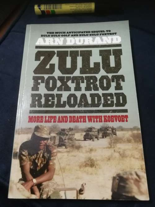 ZULU FOXTROT RELOADED More Life and Death with Koevoet ARN DURAND