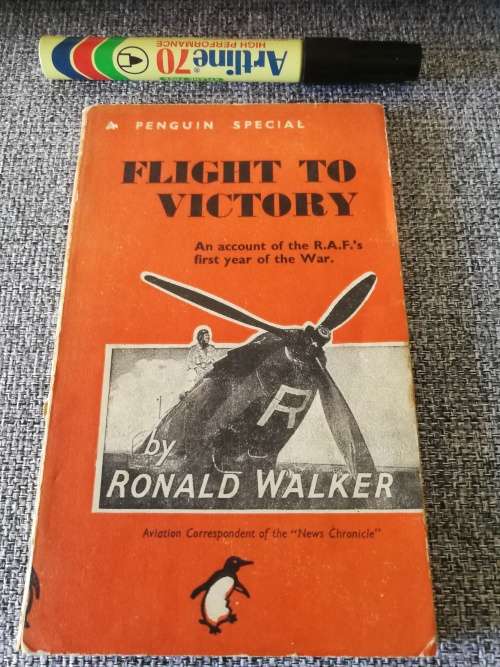 FLIGHT TO VICTORY by RONALD WALKER An Account of the R A F `s First Year of the War Royal Air Force