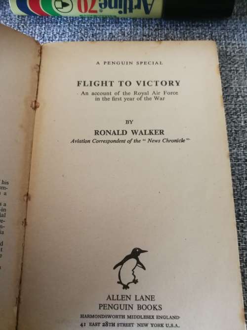 FLIGHT TO VICTORY by RONALD WALKER An Account of the R A F `s First Year of the War Royal Air Force