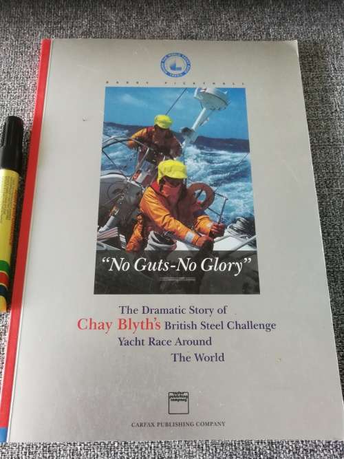 NO GUTS NO GLORY The Dramatic Story of CHAY BLYTH`s British Steel Challenge  Yacht Race ( yachting )