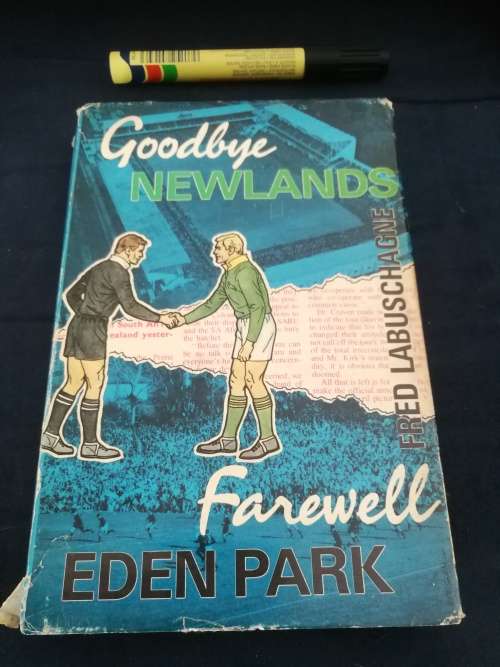 GOODBYE NEWLANDS FAREWELL EDEN PARK FRED LABUSCHAGNE ( S A vs New Zealand Rugby 1921 - 1970  )