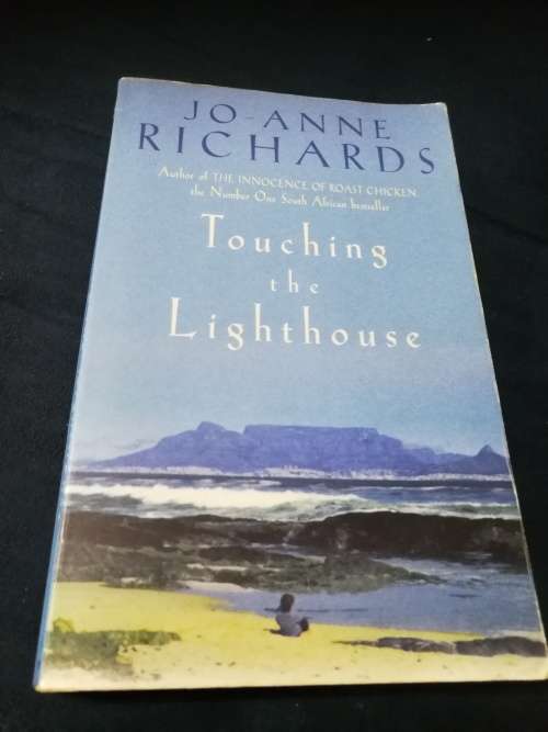 TOUCHING THE LIGHTHOUSE JO ANNE RICHARDS ( Author of The Innocence of Roast Chicken )