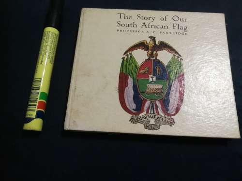 The Story of Our South African Flag Professor  A C Partridge ( 1966 ) origins of our and other flags