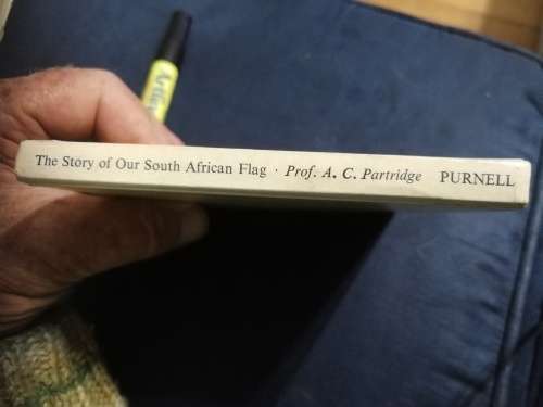 The Story of Our South African Flag Professor  A C Partridge ( 1966 ) origins of our and other flags