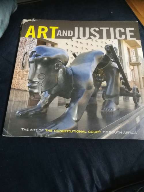 ART and JUSTICE THE Art of the Constitutional Court of South Africa ( note some damage to the cover