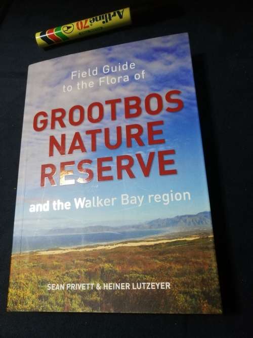 Field Guide to the Flora of GROOTBOS NATURE RESERVE  Sean Privett and Heiner Lutzeyer Southern Cape