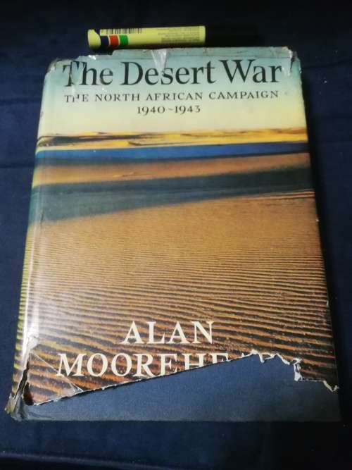THE DESERT WAR The North African Campaign 1940 - 1943 ALAN MOOREHEAD ( poor dust jacket )