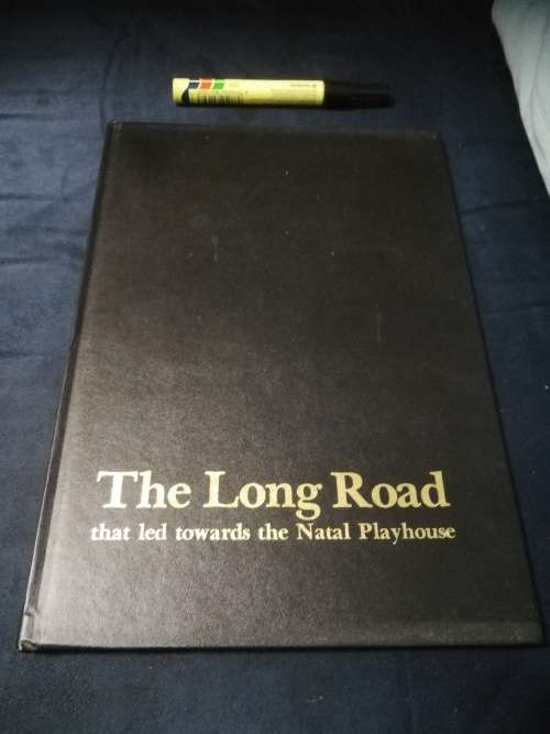 THE LONG ROAD That Led Towards the NATAL PLAYHOUSE  by MALCOLM WOOLFSON Limited Edition SIGNED