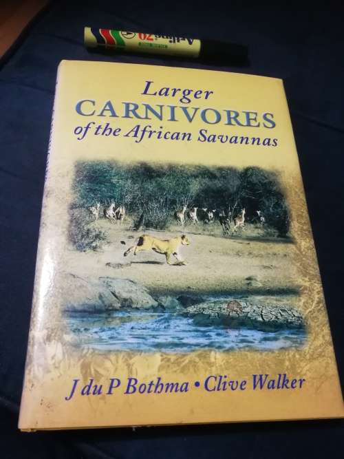 Larger CARNIVORES of the AFRICA SAVANNAS J du P BOTHMA CLIVE WALKER ( South African Wildlife )