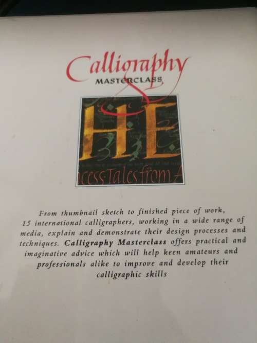 CALLIGRAPHY MASTERCLASS Practical Advice From 15 International Calligraphers PETER HALLIDAY