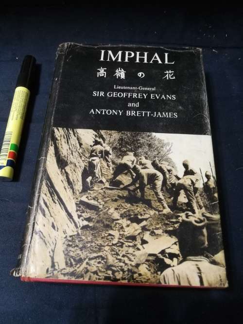 IMPHAL A Flower on Lofty Heights Lieutenant-General SIR GEOFFREY EVANS and ANTONY BRETT-JAMES